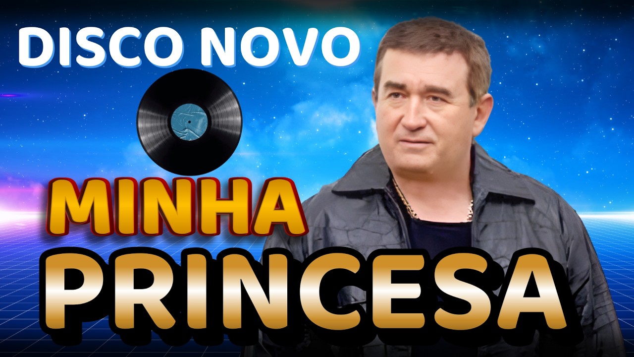 Disco Novo Minha Princesa Inspirado em Musicas Sofrência Estilo Amado Batista