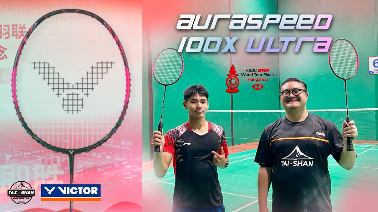 รีวิว Victor Auraspeed100X Ultra | Tai Shan Badminton