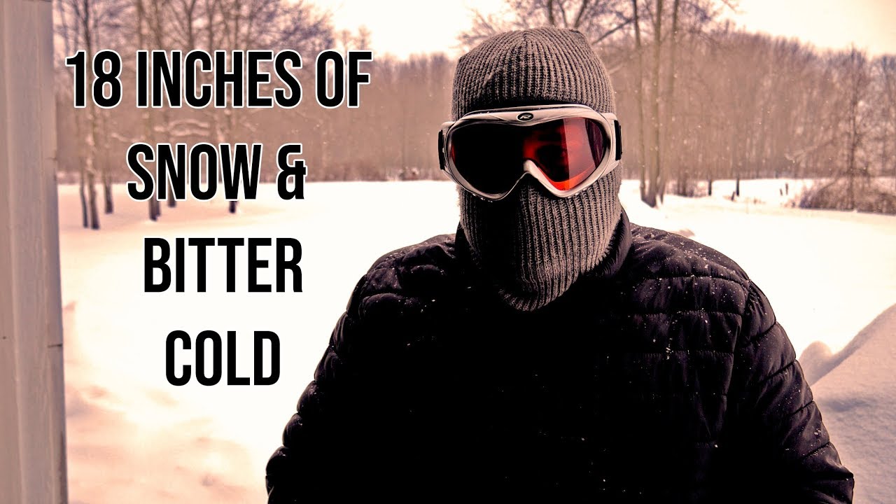 18 inches of Snow & Bitter Cold!!   Harsh Conditions