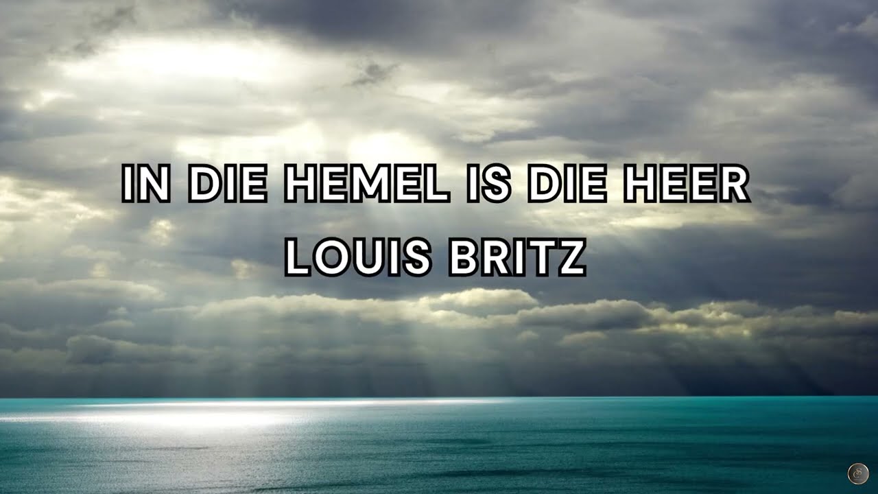 In die hemel is die Heer Lirieke - Louis Britz
