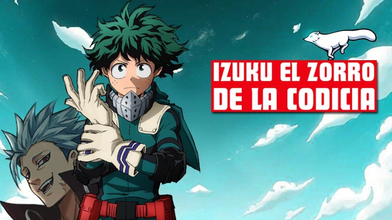 IZUKU EL ZORRO DE LA CODICIA #1