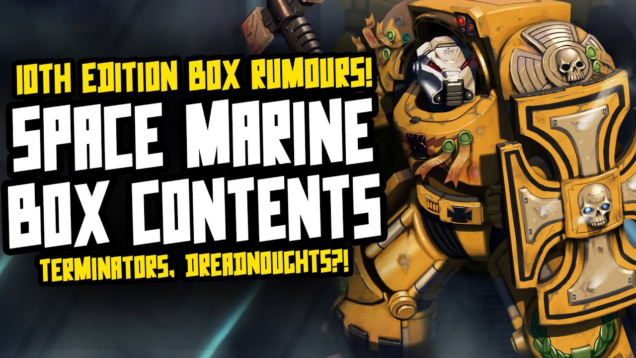 SPACE MARINES 10TH EDITION LAUNCH BOX RUMOURS!