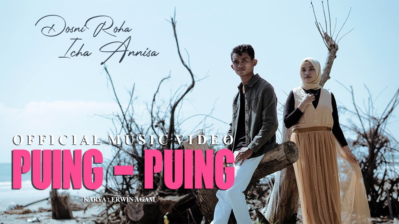 Dosni Roha Ft. Zicha Anesha - Puing - Puing (Official Music Video)