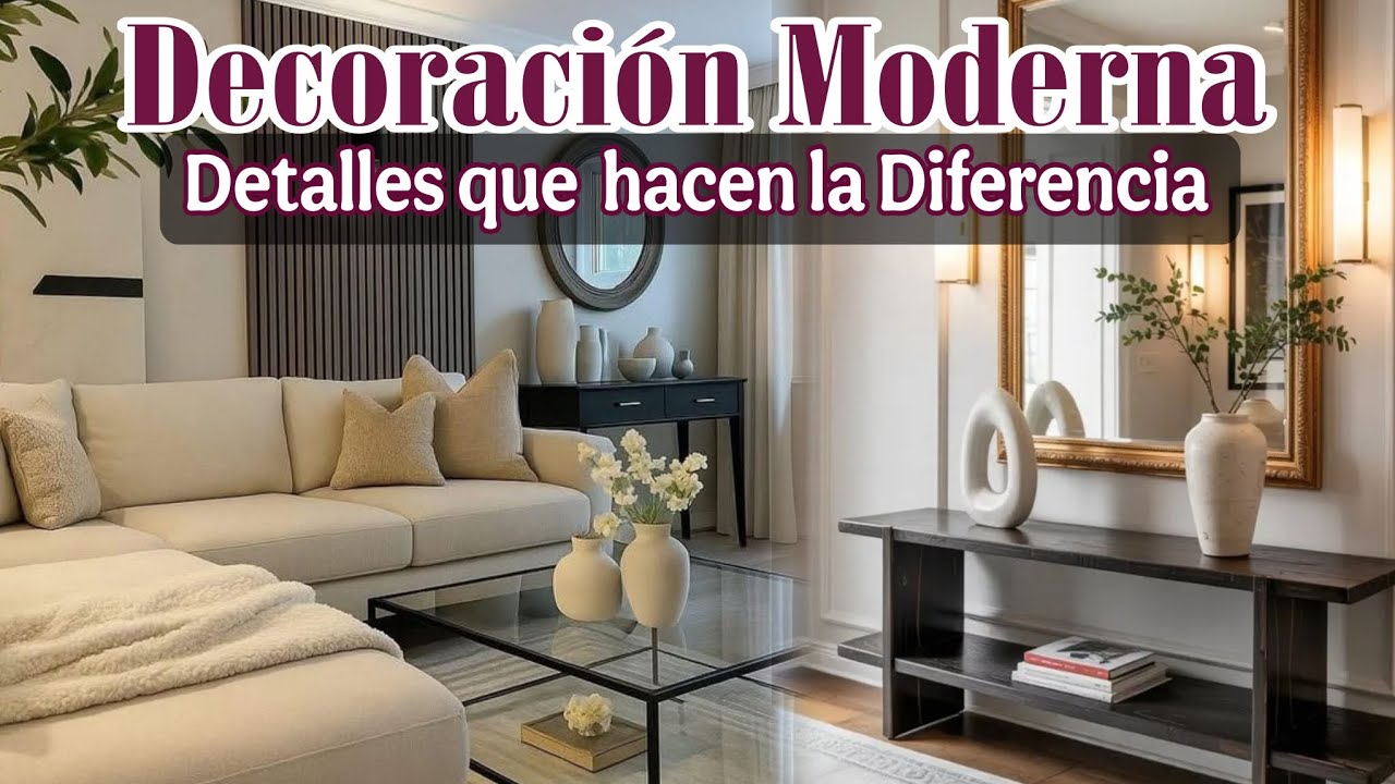 DECORACI&Oacute;N MODERNA 2026: Ideas de Decoraci&oacute;n Moderna y Detalles que har&aacute;n brillar tu casa ✨️