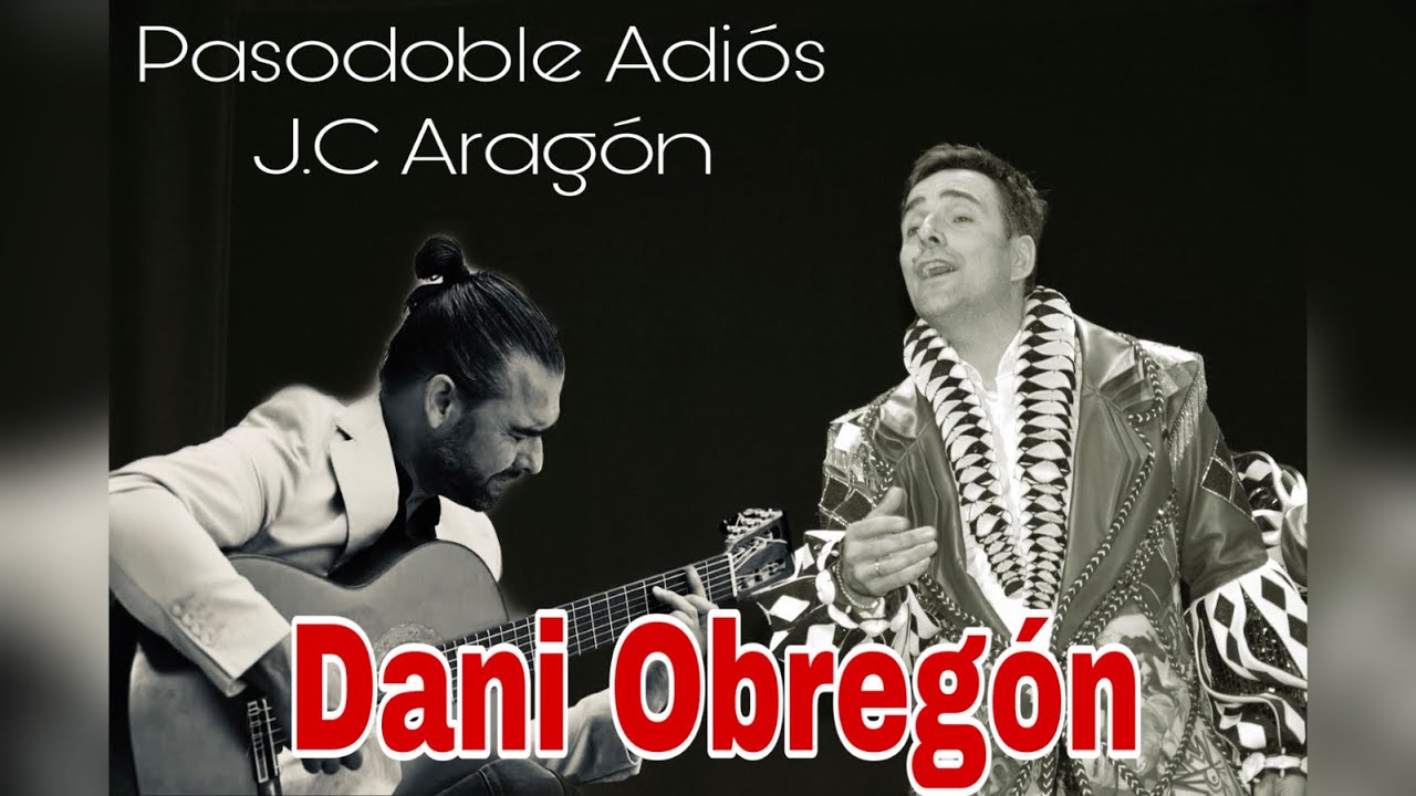 Dani Obregón Pasodoble “Adiós” J.C.Aragón