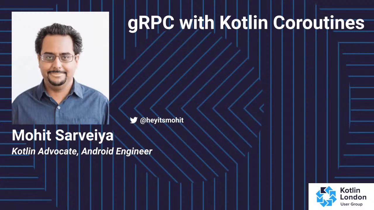 Mohit Sarveiya - gRPC with Kotlin Coroutines