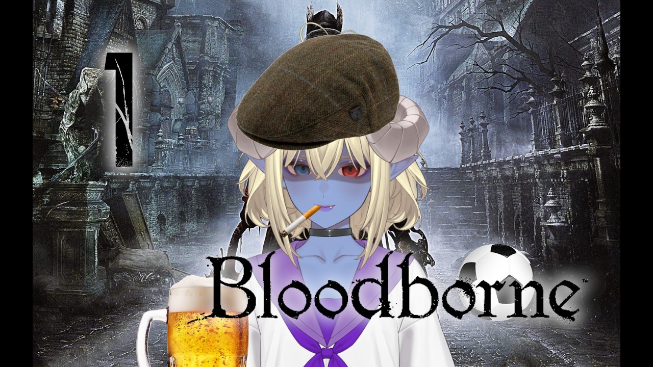 bloody hell || Bloodborne (part 1)