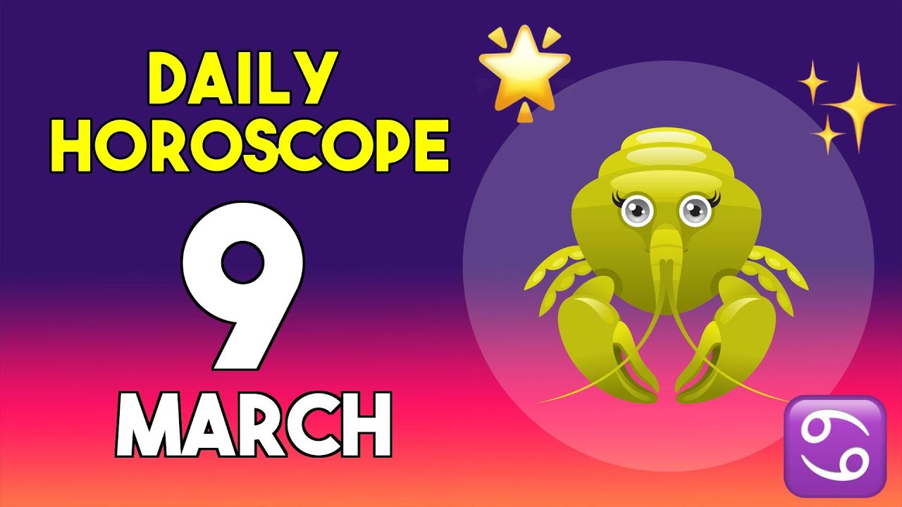 Cancer horoscope today - March 9, 2026