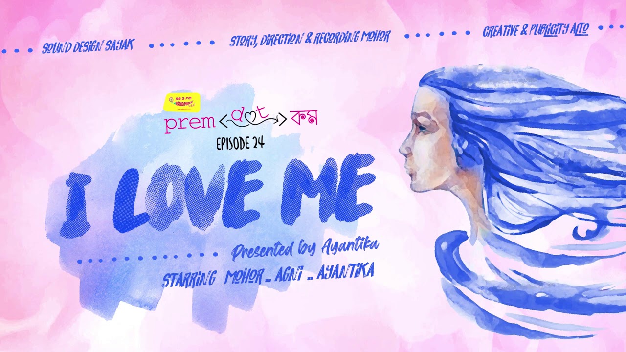 #PremDotCom | Episode 24 | I Love Me featuring Mohor, Agni & Ayantika