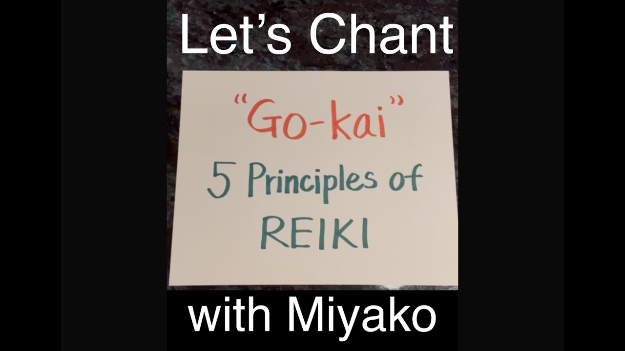 Let’s Chant “Gokai” 5 Principles of REIKI
