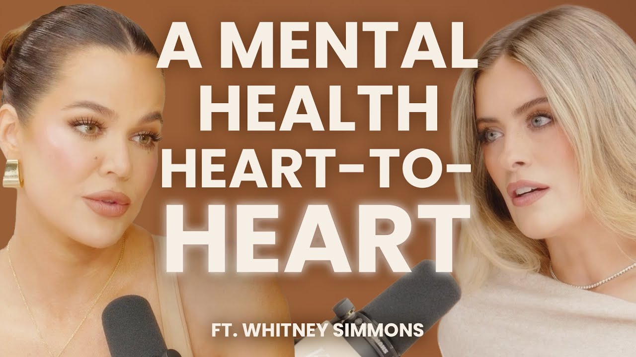 Mental Health, Fitness & Self-Love ft. Whitney Simmons | Khloé In Wonder Land Ep. 20