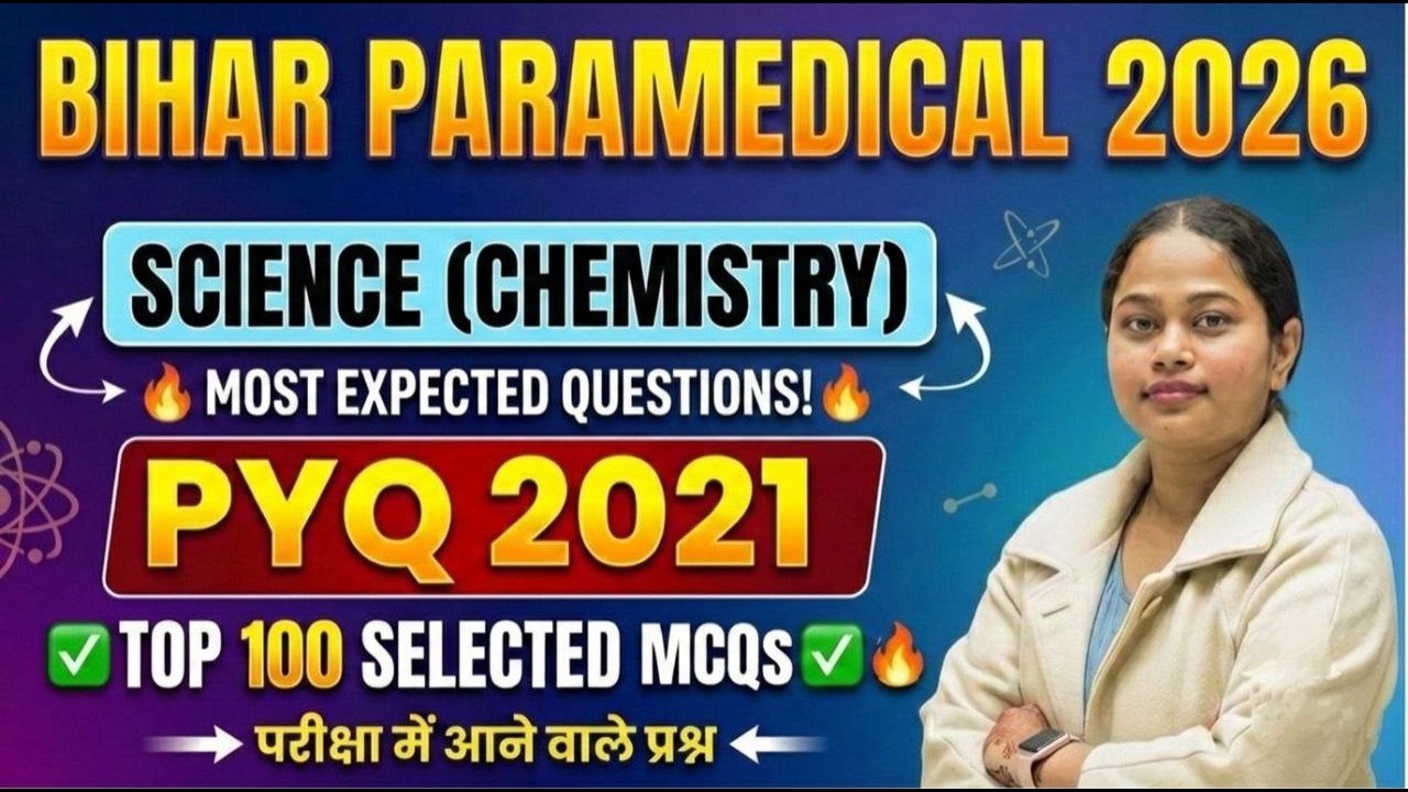 Bihar Paramedical 2026 Chemistry | PYQ 2021 Full Discussion + Top 100 Most Expected MCQs |