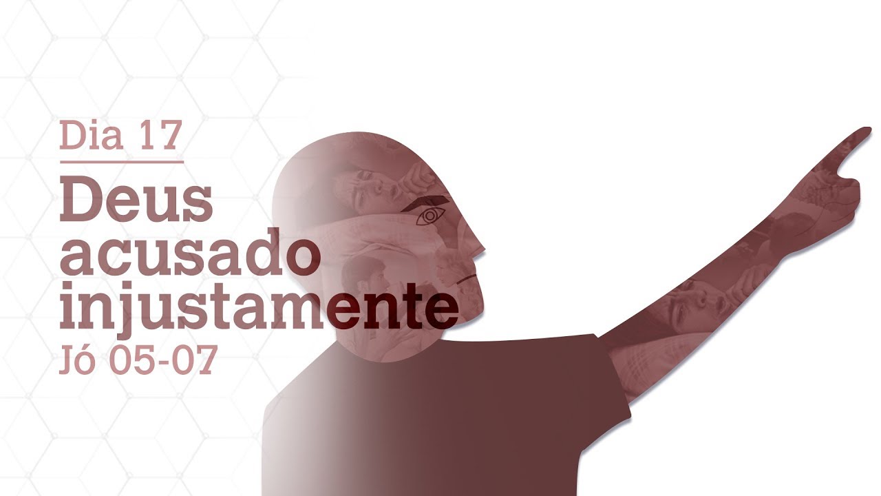 DIA 17 | DEUS ACUSADO INJUSTAMENTE | JÓ 5-7 | BÍBLIA TODO DIA
