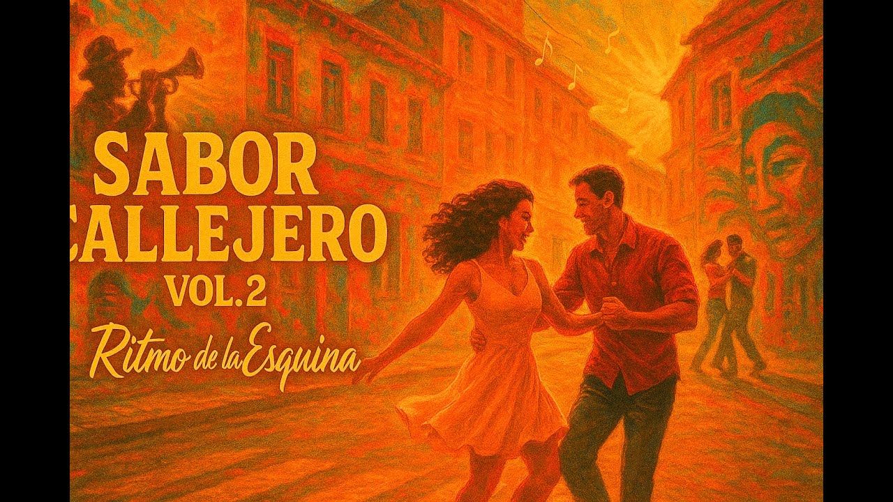 Sabor Callejero Vol. 2: Ritmo de la Esquina | Salsa Urbana con Fuego y Pasi&oacute;n