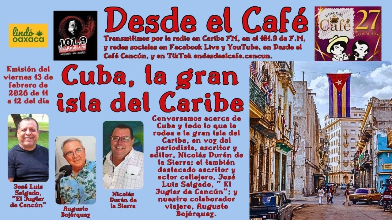 Desde el Café Cancún. Viernes 13.febrero.2026