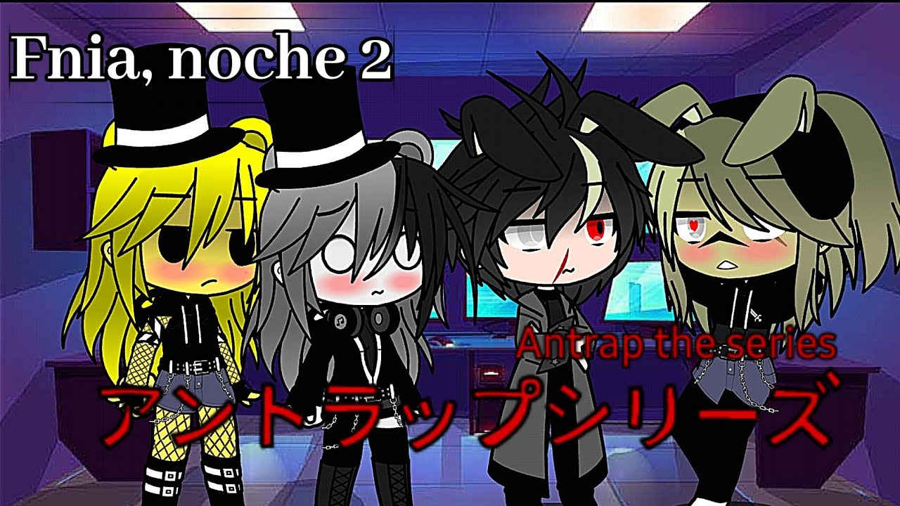 Antrap la serie: capitulo 5, FNIA NOCHE 2
