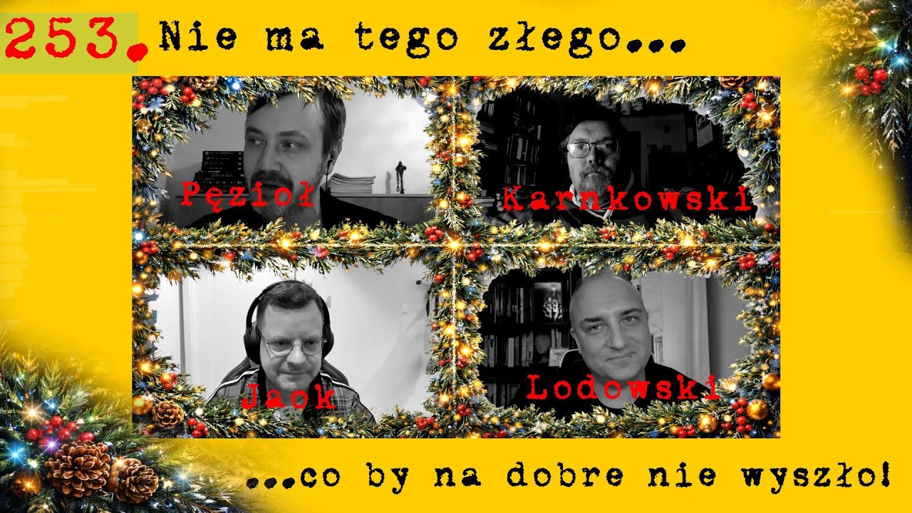 253. ⭕Nie ma tego złego co by na dobre nie wyszło ⭕Jaok ⭕Lodowski ⭕Pęzioł