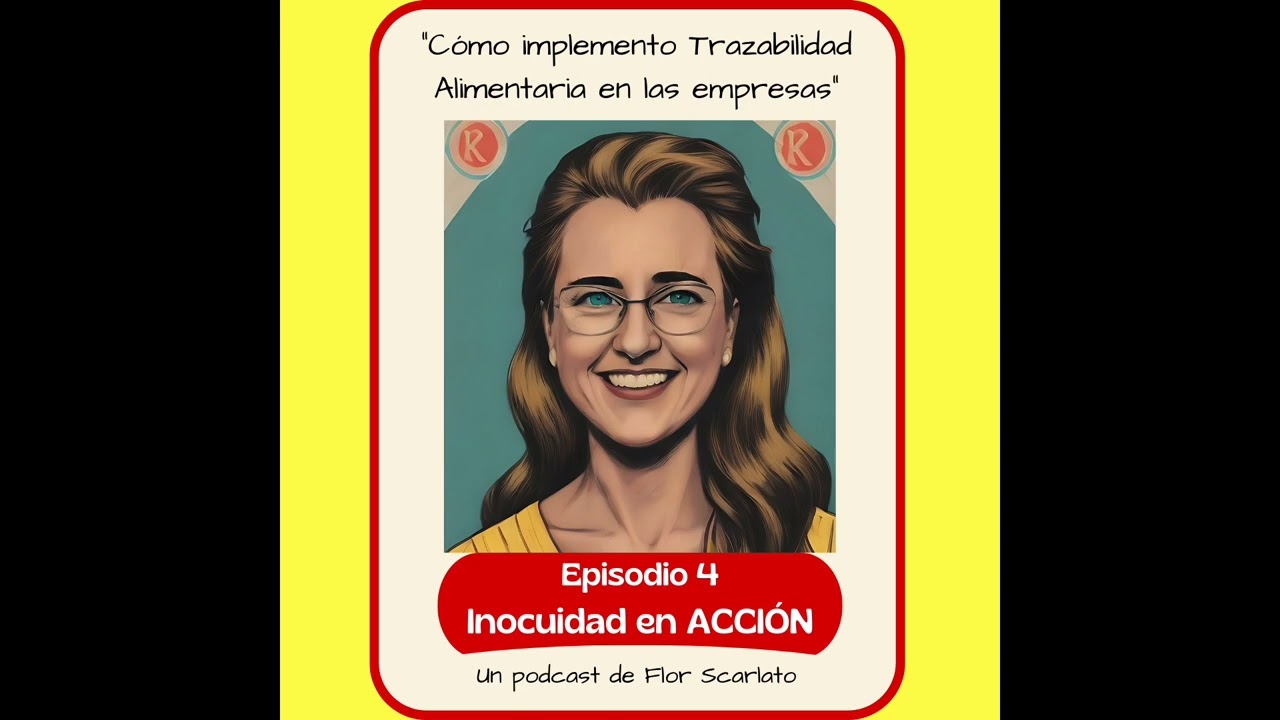 Cómo implemento Trazabilidad Alimentaria - Episodio 4 - Inocuidad en ACCIÓN