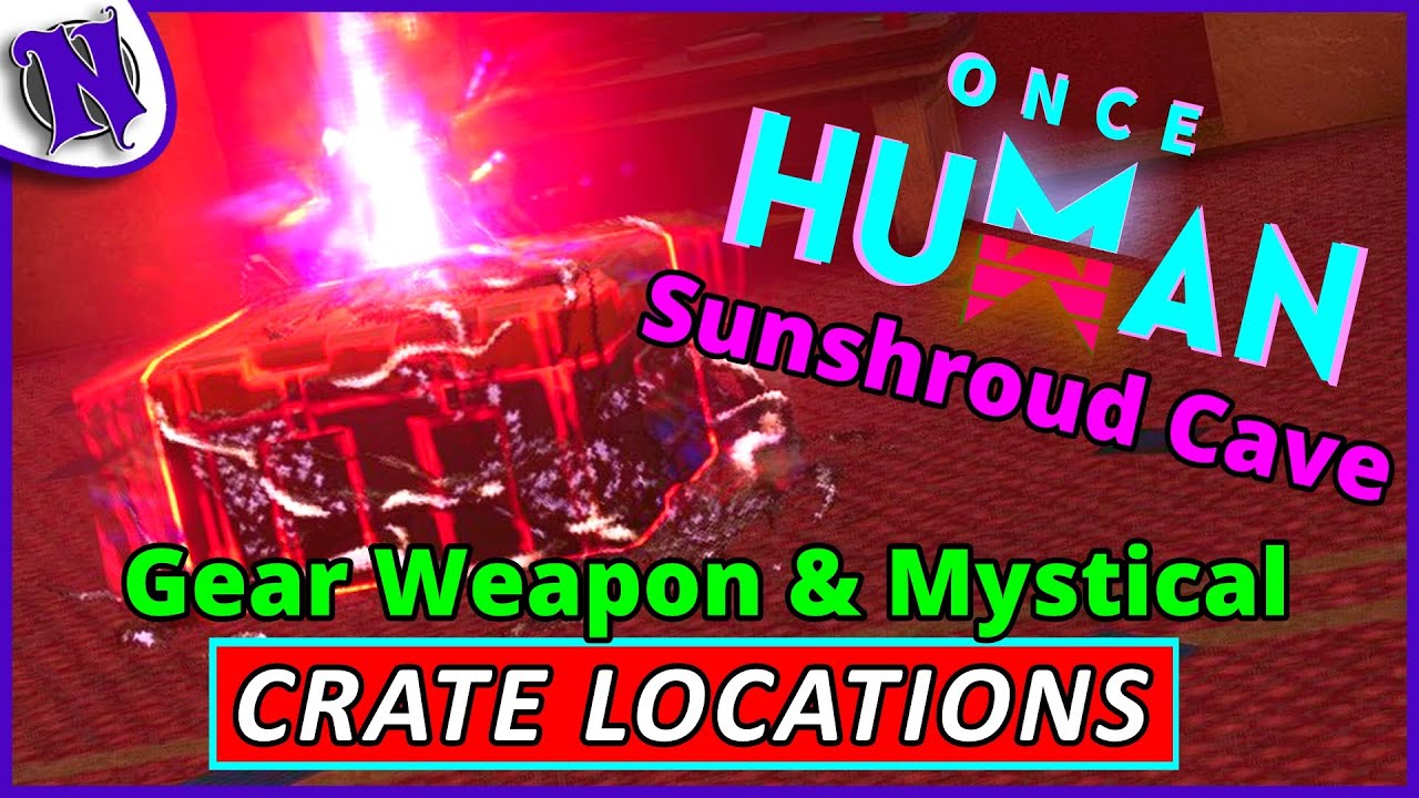 Sunshroud Cave Crate Locations | Once Human Way of Winter Beginner Guide
