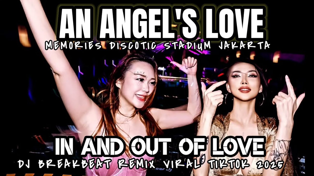 DJ AN ANGEL'S LOVE X IN AND AUT OF LOVE PALING ENAK TEMAN DIMOBIL | BREAKBEAT REMIX VIRAL 2025 