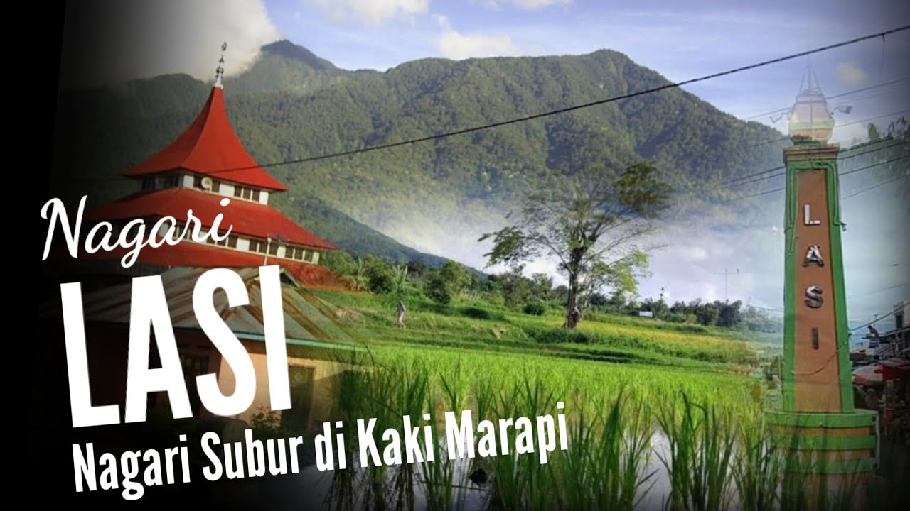 NAGARI LASI || Nagari Subur, Indah dan Sejuk Dikaki Gunung Marapi