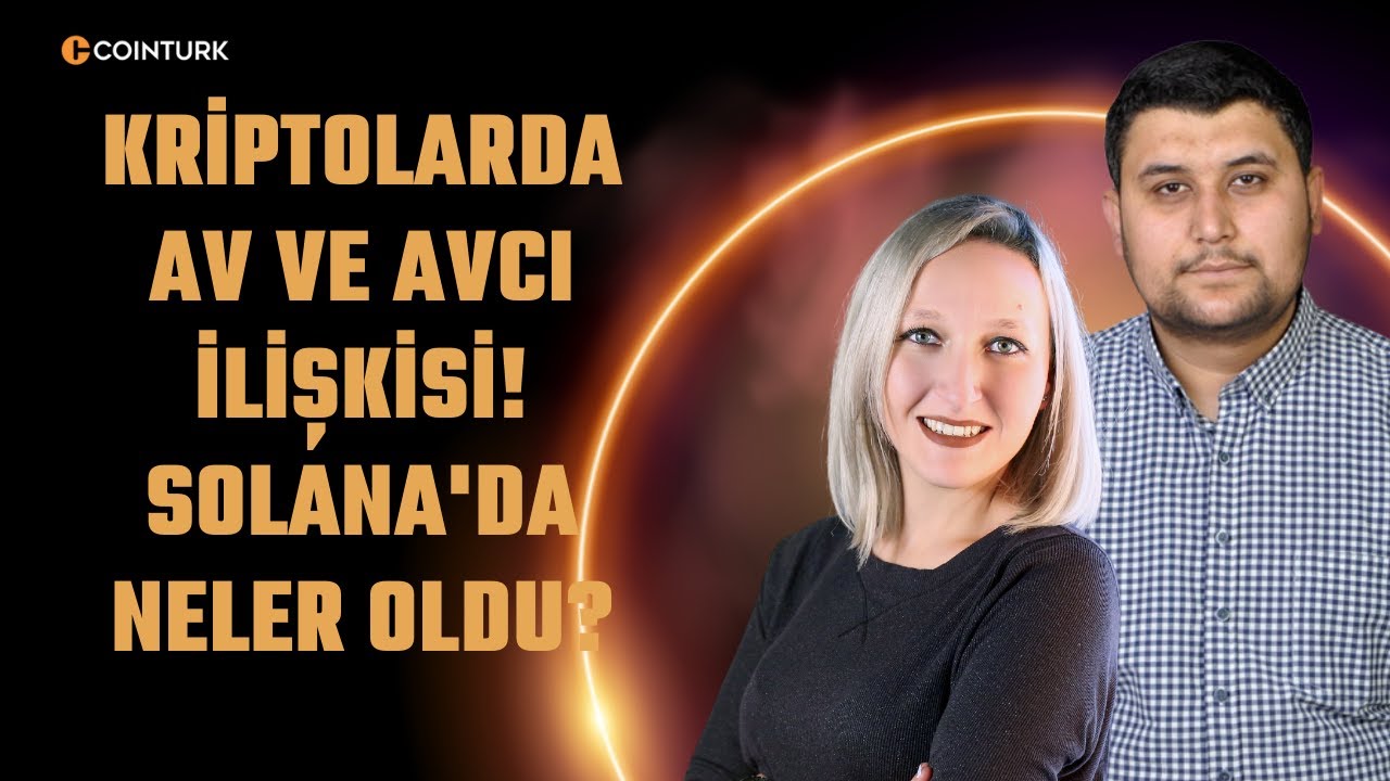 Kriptolarda Av ve Avcı İlişkisi! Solana'da Neler Oldu?