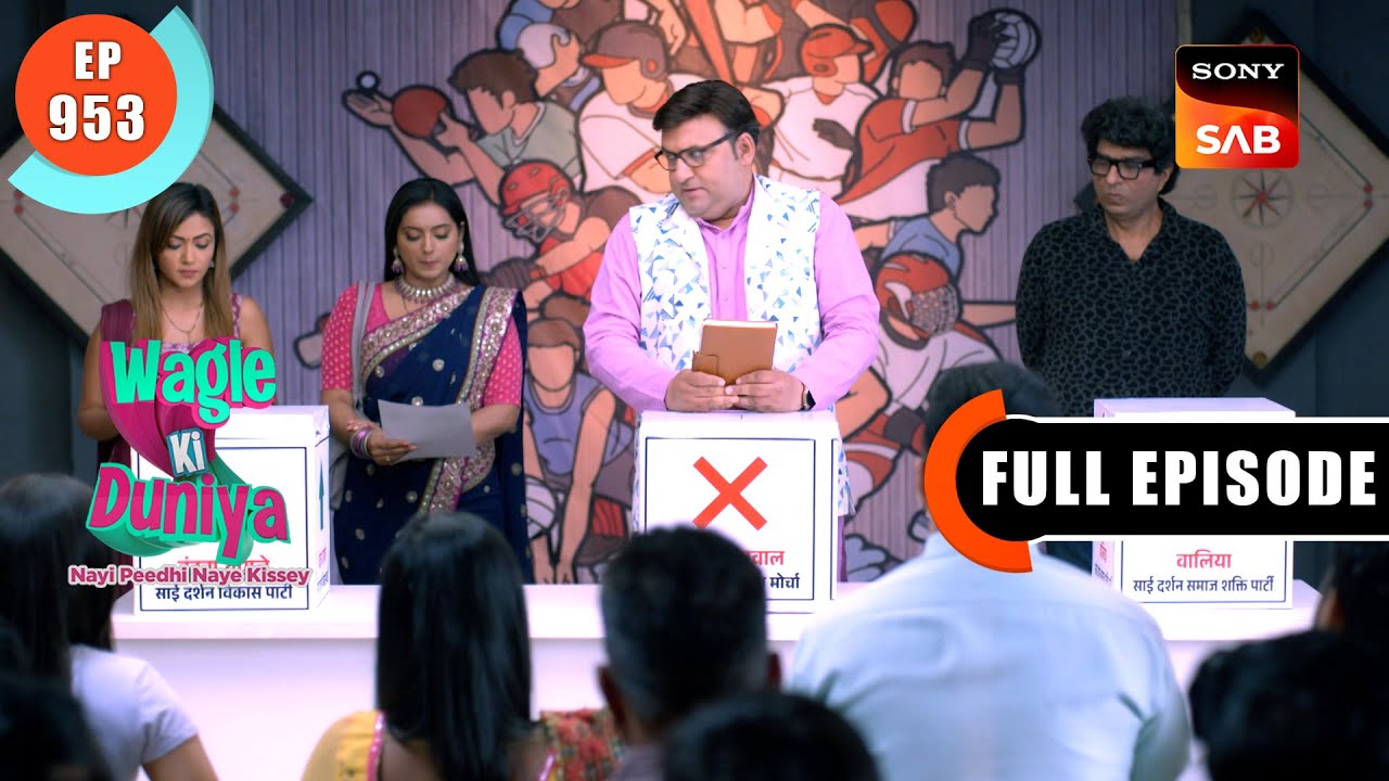Election Fever | Wagle Ki Duniya | Ep 953 | Full Episode | 19 April 2024