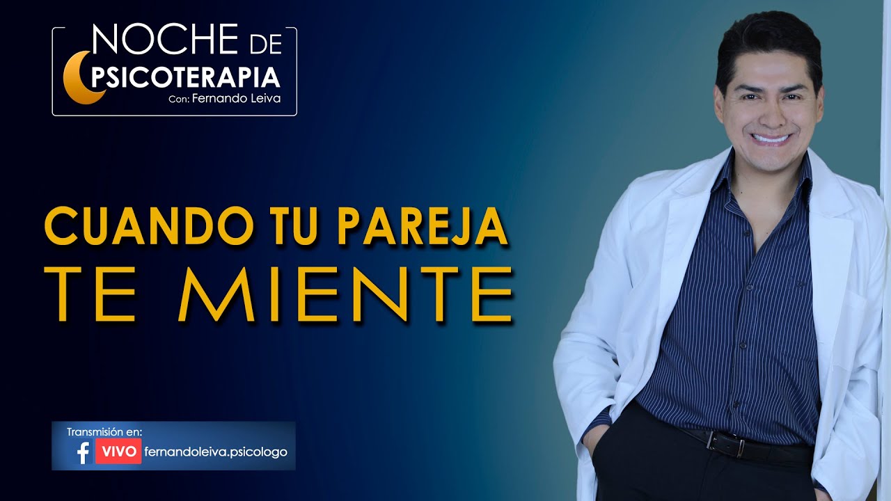 CUANDO TU PAREJA TE MIENTE - Psicólogo Fernando Leiva