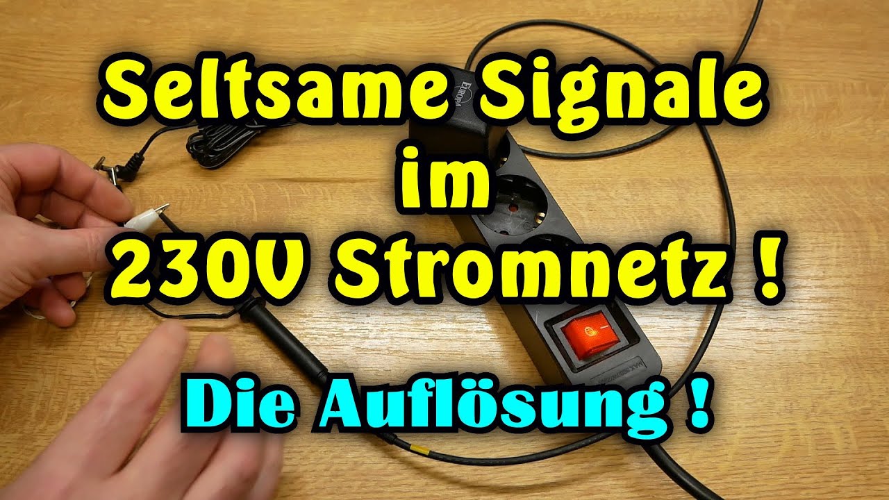 Seltsame Signale im  230 V Stromnetz ! - Hier gibts die Lösung !