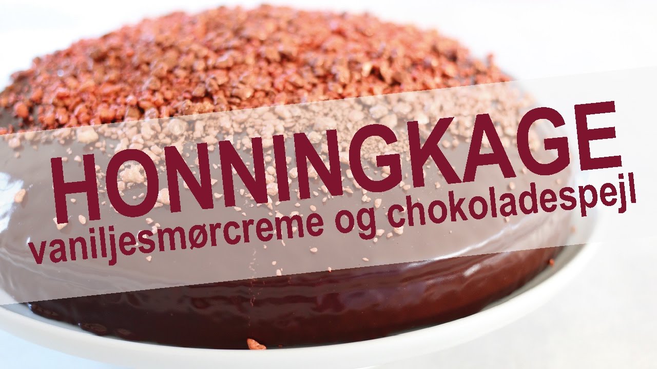 HONNINGKAGE  med vaniljesmørcreme og chokoladespejl | KAGEMAGI