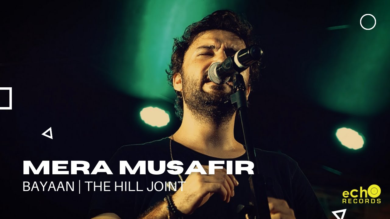 Mera Musafir | Bayaan | The Hill Joint