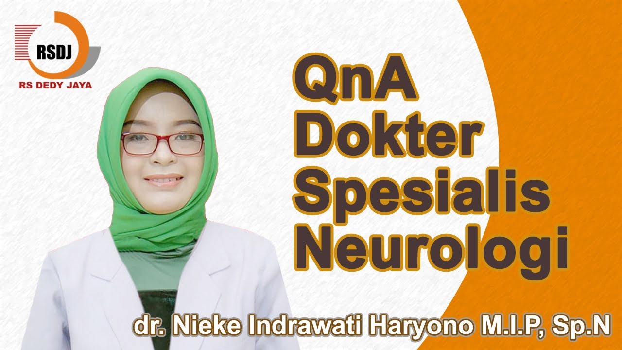 QnA dokter spesialis Neurologi di RS Dedy Jaya | dr. Nieke Indrawati Haryono MIP, Sp.N