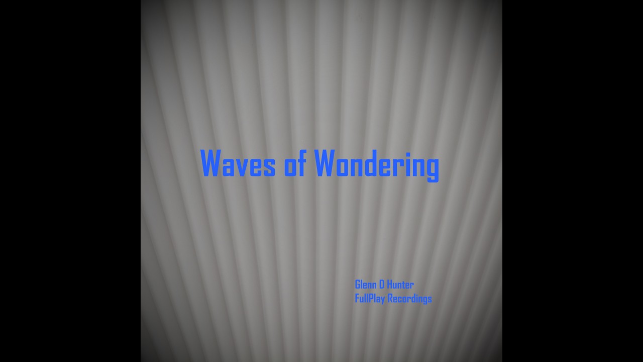 Waves of Wondering
