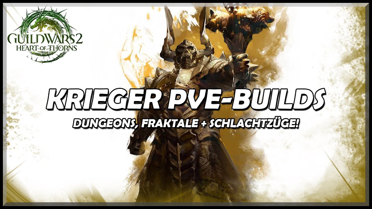 Guild Wars 2 | Krieger PvE-Builds | Update: Heart of Thorns