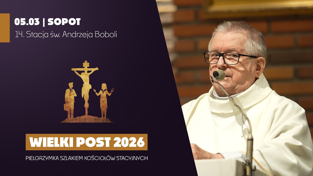 14. Stacja św. Andrzeja Boboli, Sopot | Homilia ks. Zygfryda Leżańskiego