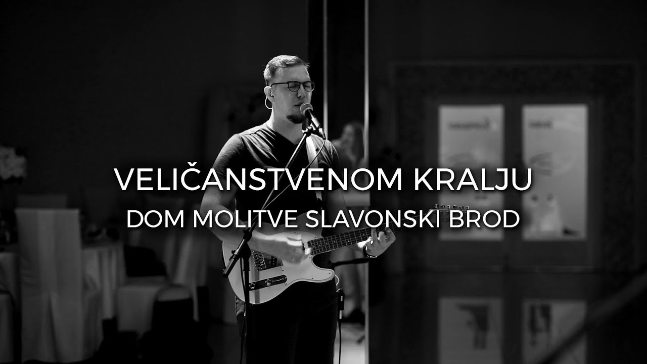 Veličanstvenom Kralju | LIVE | Dom molitve SB