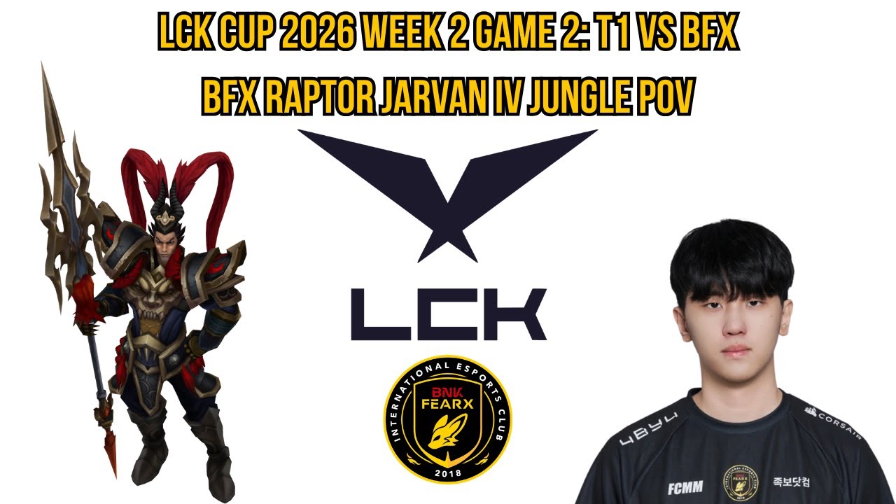 LCK Cup 2026 Week 2 Game 2: T1 vs BFX | BFX Raptor Jarvan IV Jungle POV