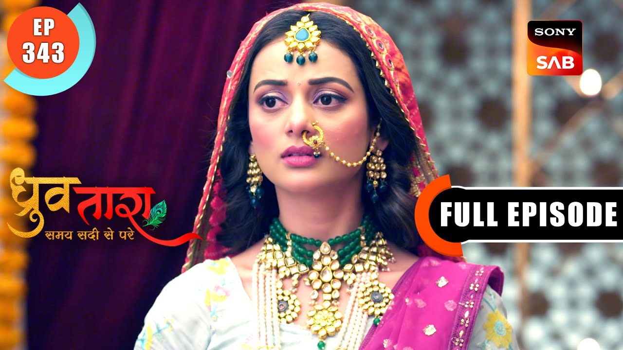 Bhabosa Ka Game | Dhruv Tara - Samay Sadi Se Pare | Ep 343 | Full Episode | 1 April 2024