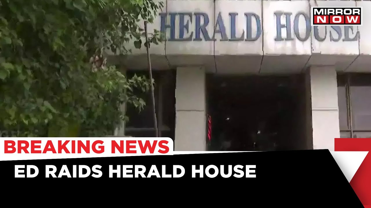 National Herald Case | ED Raids Herald House, 11 Other Locations Linked To National Herald Case
