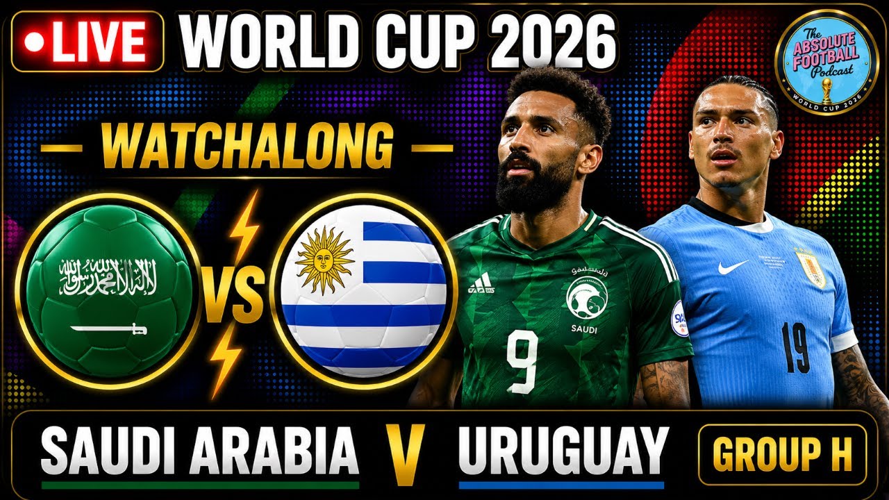 Saudi Arabia v Uruguay | World Cup 2026 Watchalong | Group H