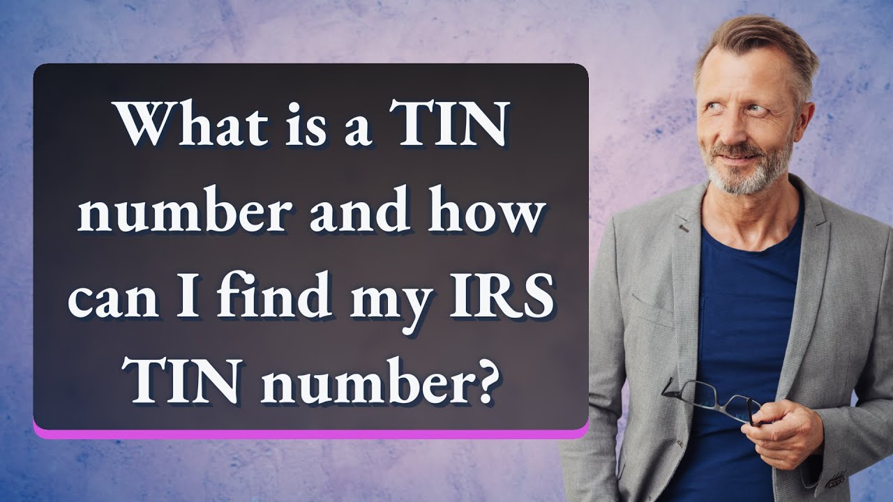What is a TIN number and how can I find my IRS TIN number?