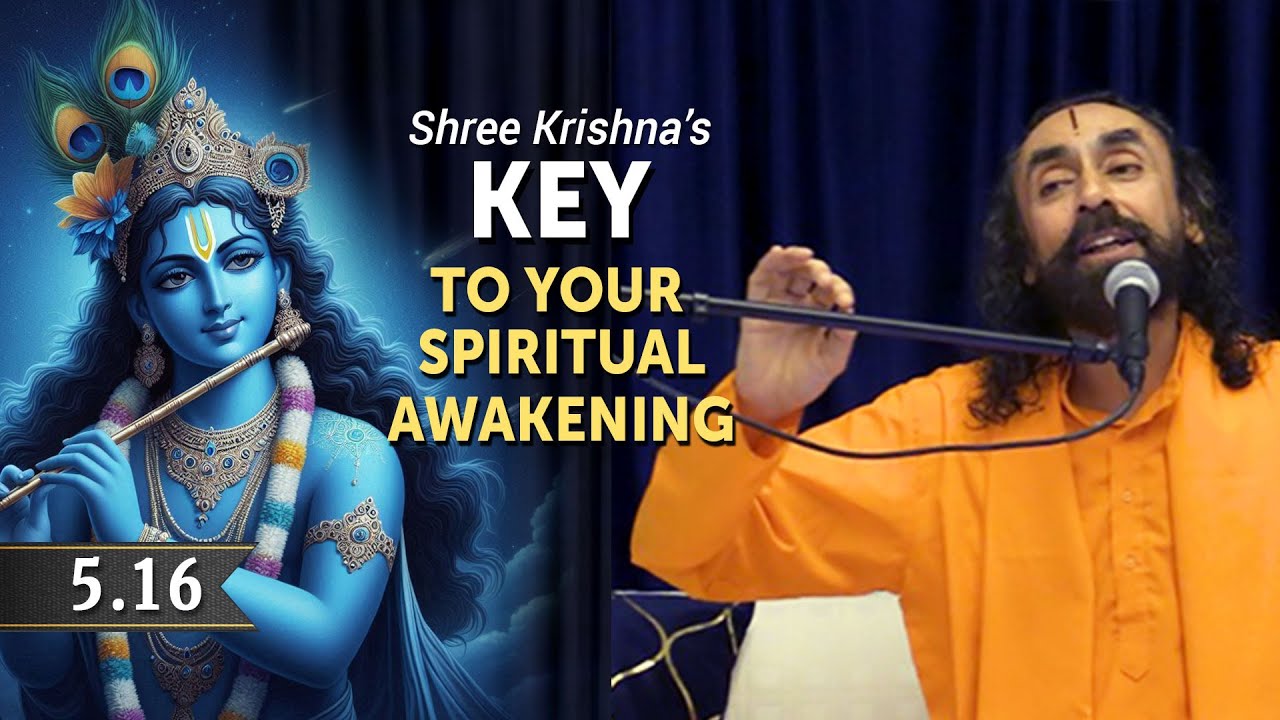 Shree Krishna's Key to your Spiritual Awakening - Discover the Real You | Swami Mukundananda BG 5.16