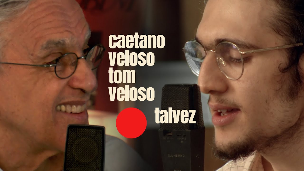 Caetano Veloso e Tom Veloso - Talvez (Ao Vivo)