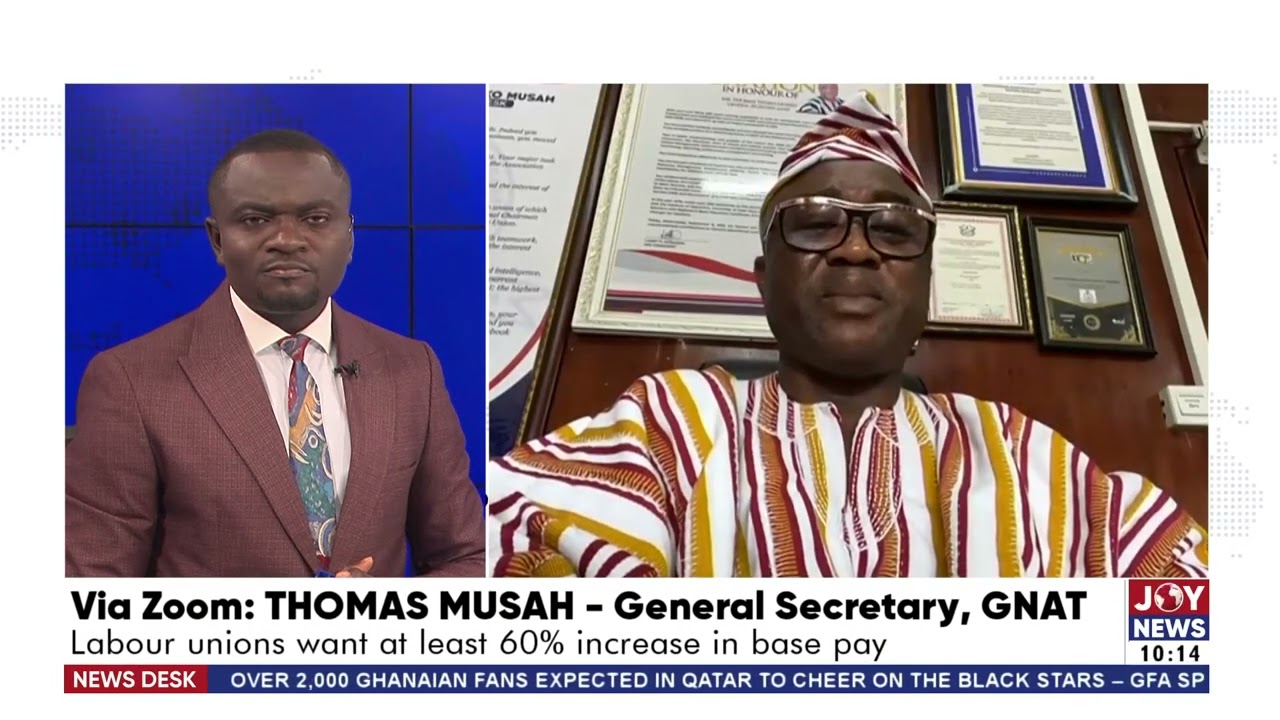 Labour Unions want at least 60% increase in base pay - News Desk with Samuel Kojo Brace on JoyNews