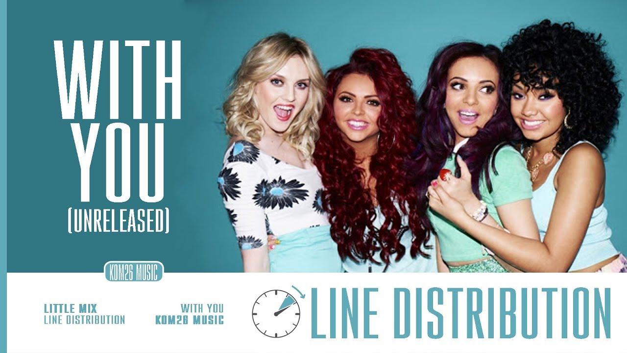 Little Mix ~ With You [Unreleased] ~ Line Distribution
