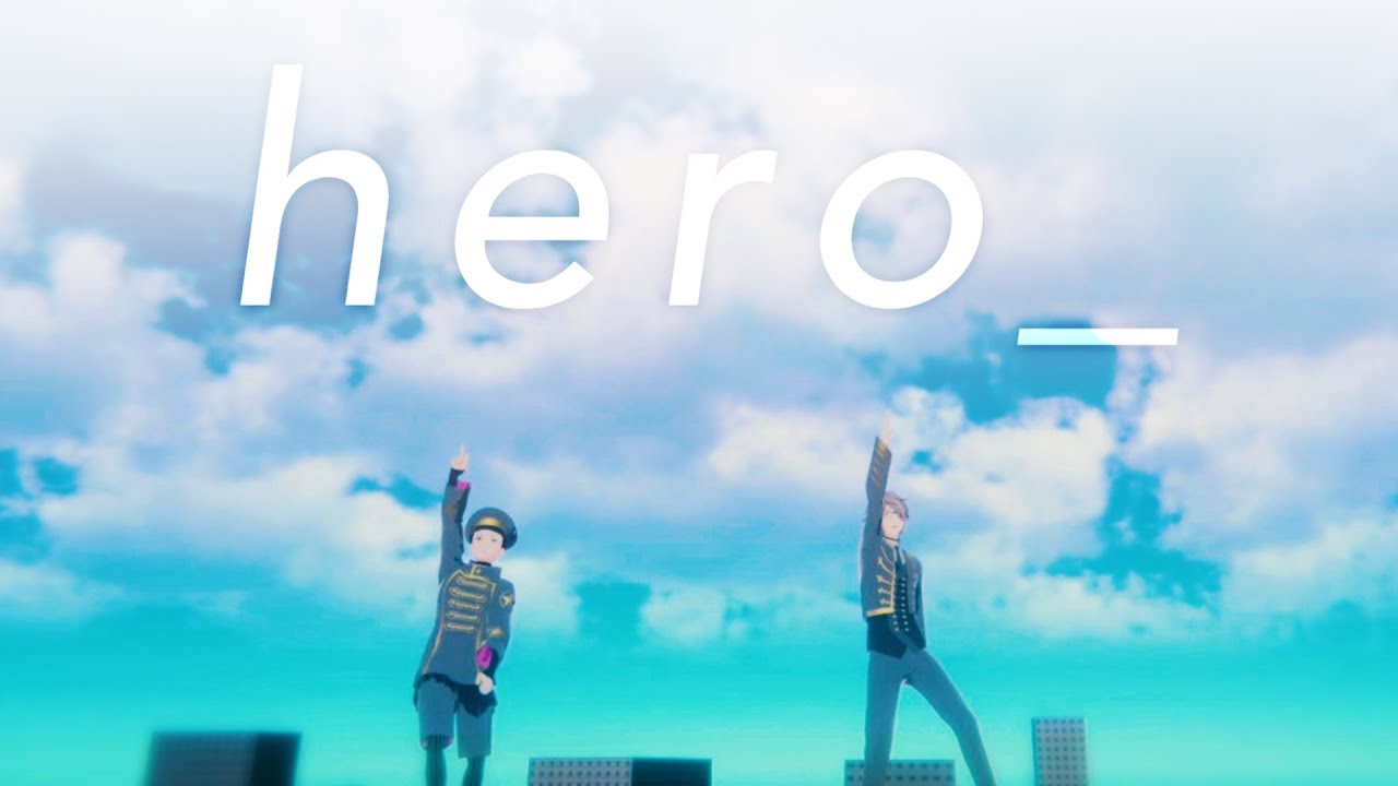 【MV】hero_ / MonsterZ MATE