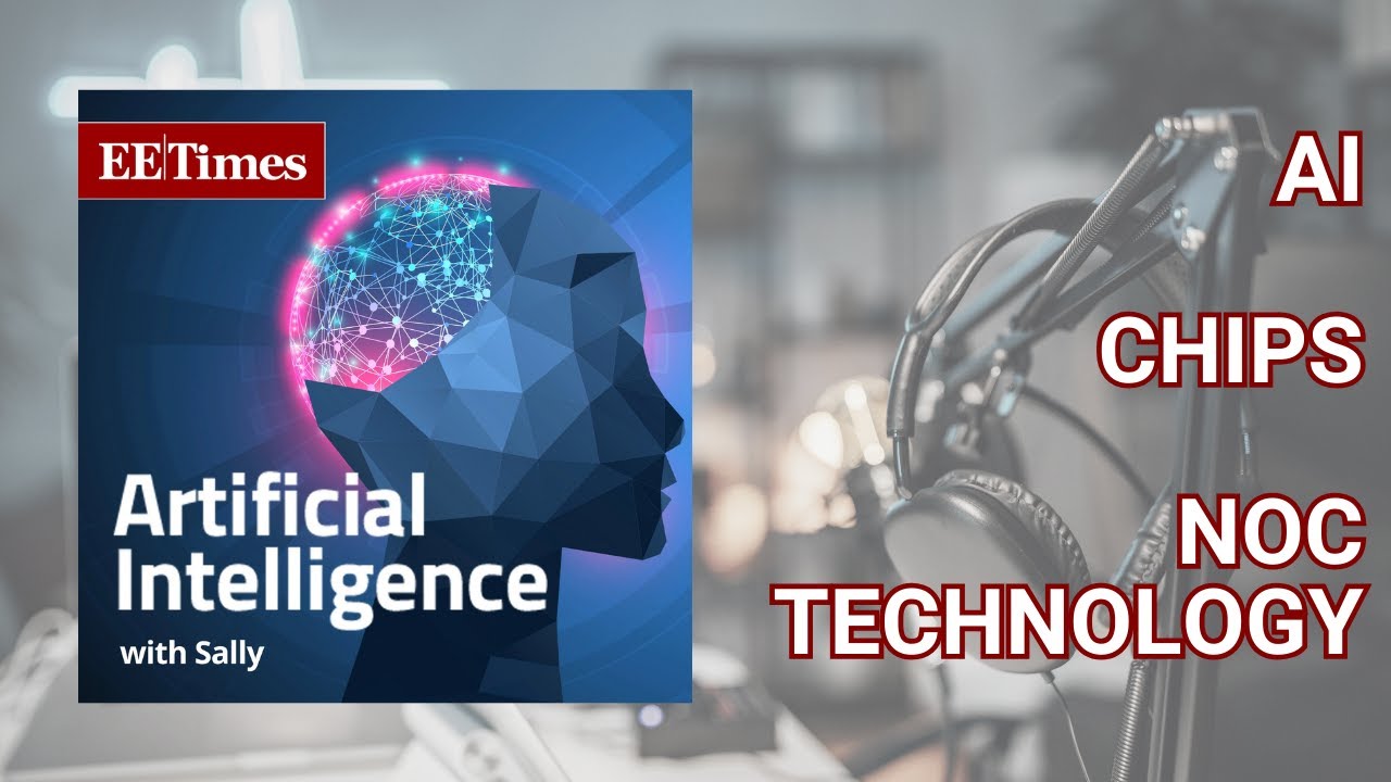Tech Podcast: Automating NoC Design Masters SoC Complexity | AI With Sally