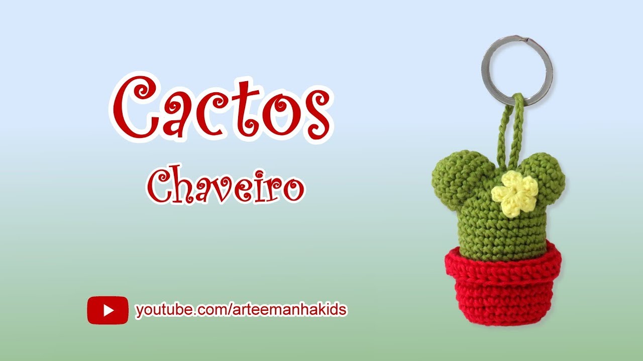 Cactos Chaveiro Amigurumi  -  por @ArteeManhaKids