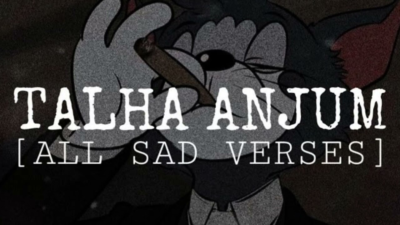 TALHA ANJUM ALL SAD BROKEN VERSES