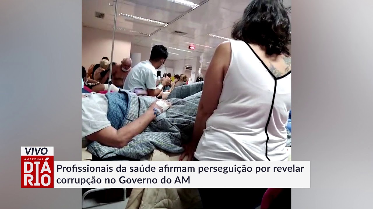 Profissionais da sa&uacute;de afirmam persegui&ccedil;&atilde;o por revelar corrup&ccedil;&atilde;o no Governo do Amazonas